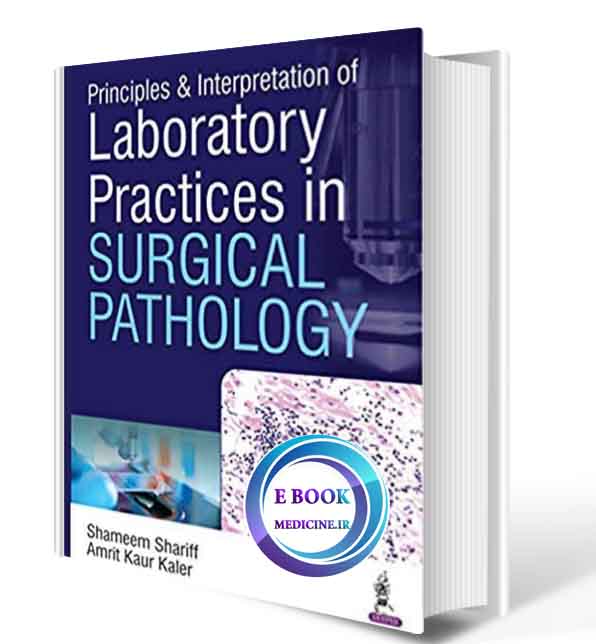 دانلود کتابPrinciples and Interpretation of Laboratory Practices in Surgical Pathology(ORIGINAL PDF)